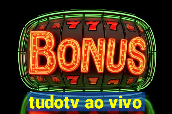 tudotv ao vivo